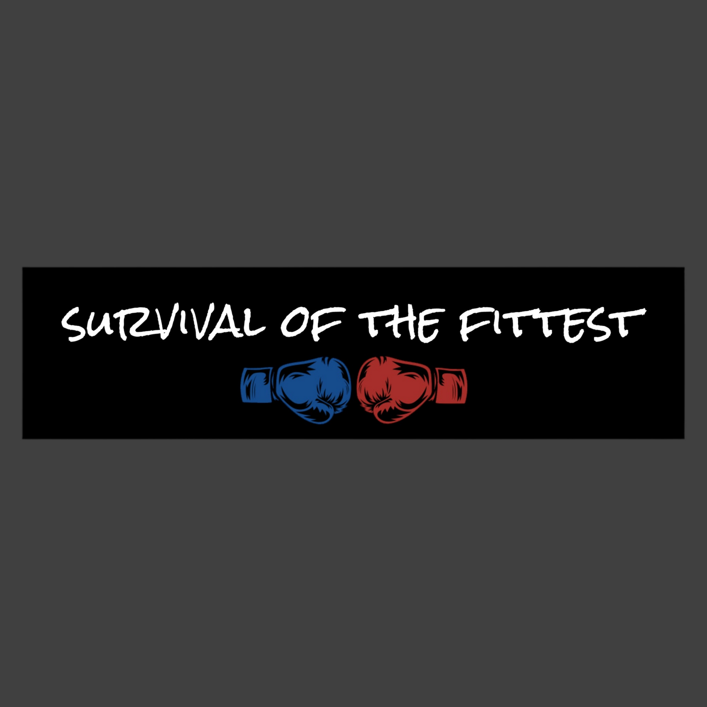 Survival of the Fittest bumper sticker