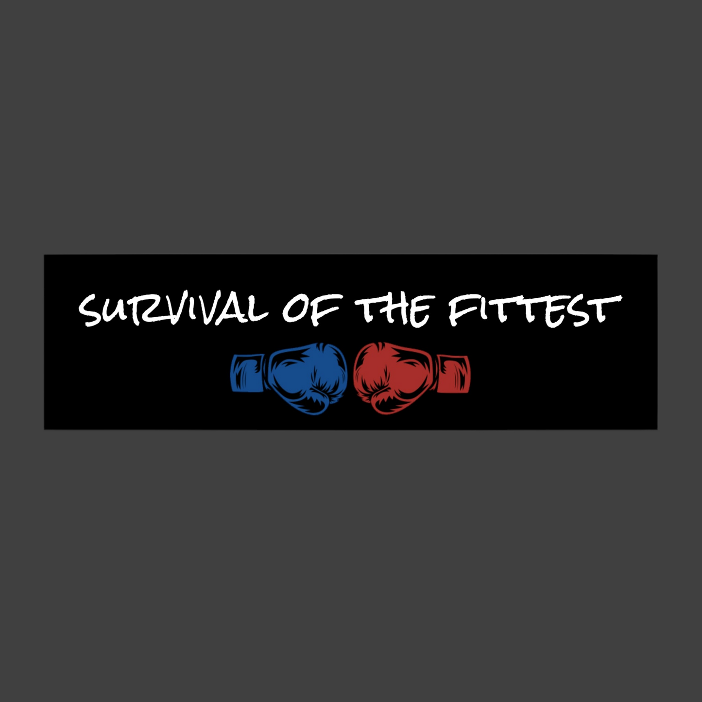 Survival of the Fittest bumper sticker